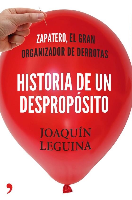 HISTORIA DE UN DESPROPOSITO | 9788499983714 | LEGUINA, JOAQUIN