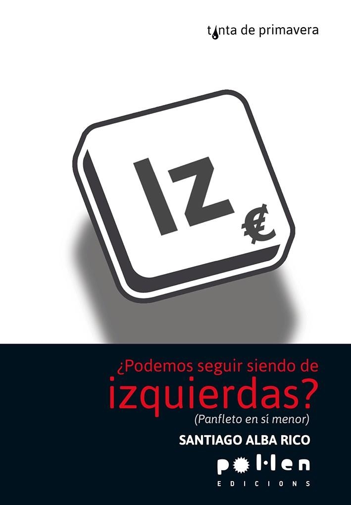 PODEMOS SEGUIR SIENDO DE IZQUIERDAS | 9788486469580 | ALBA RICO, SANTIAGO