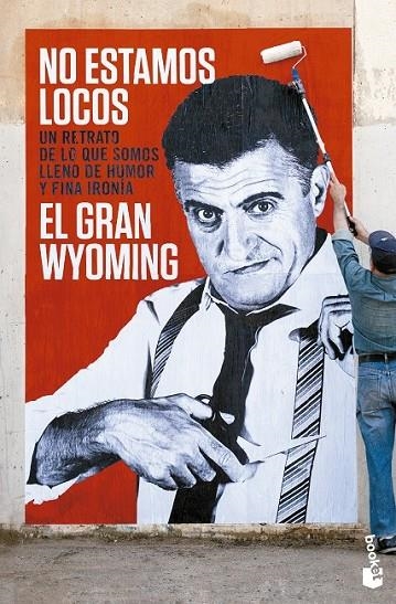 NO ESTAMOS LOCOS | 9788408133827 | EL GRAN WYOMING