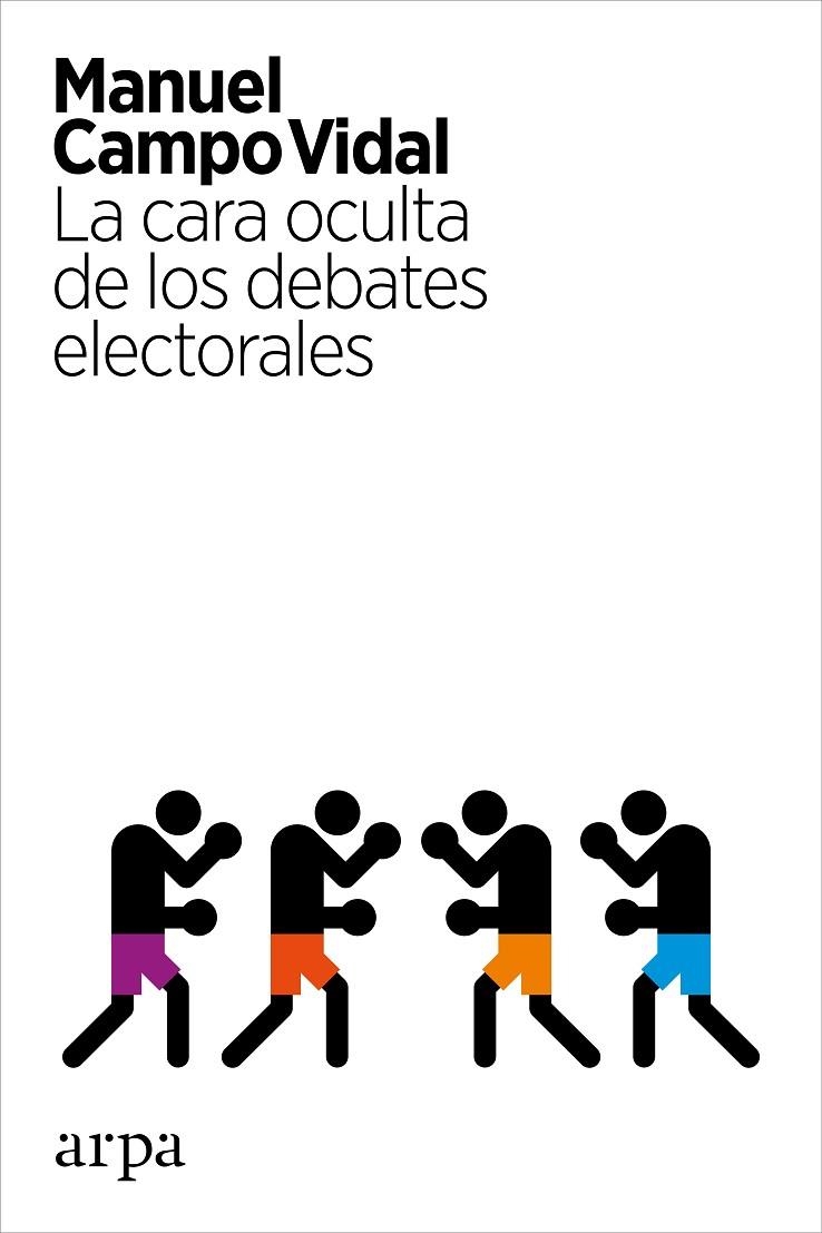 LA CARA OCULTA DE LOS DEBATES ELECTORALES | 9788416601349 | MANUEL CAMPO VIDAL