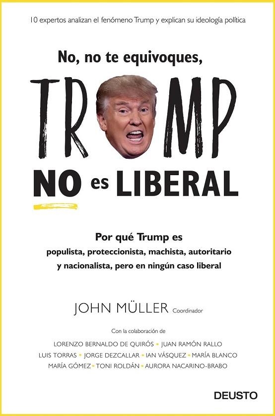 NO, NO TE EQUIVOQUES, TRUMP NO ES LIBERAL | 9788423428694 | JOHN FREDDY MÜLLER GONZÁLEZ