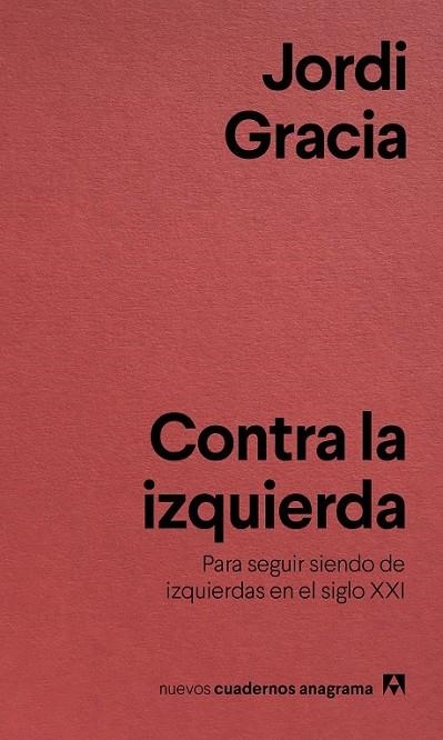 CONTRA LA IZQUIERDA | 9788433916211 | GRACIA, JORDI