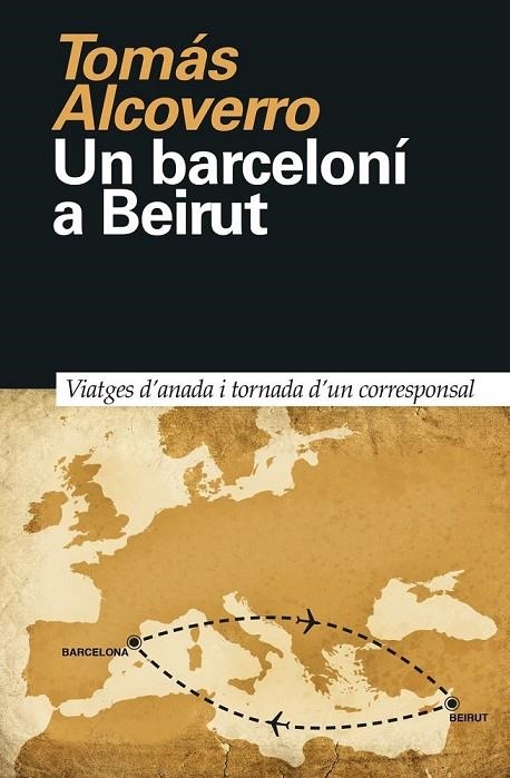 UN BARCELONÍ A BEIRUT | 9788418011023 | ALCOVERRO, TOMÁS