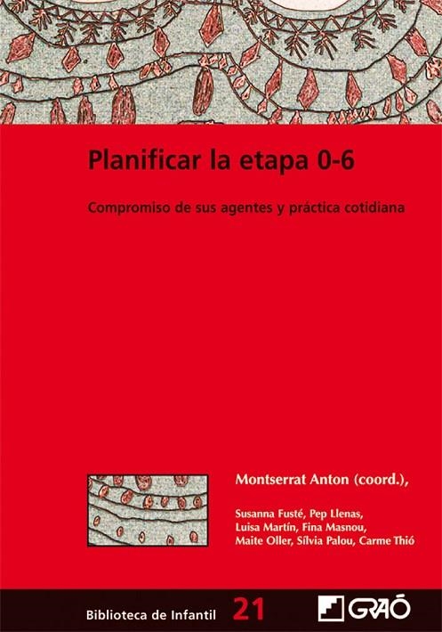 PLANIFICAR LA ETAPA 0-6 | 9788478275045 | ANTÓN I ROSERA, MONTSERRAT/FUSTÉ AQUILUÉ, SUSANNA/LLENAS SUNYER, PEP/MARTÍN CASALDERREY, LUISA/MASNO