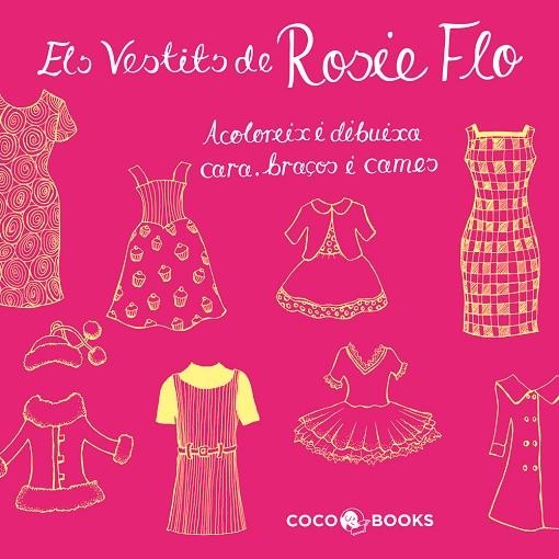 VESTITS DE ROSIE FLO. ACOLOREIX I DIBUIXA | 9788493994440 | STREETEN, ROZ