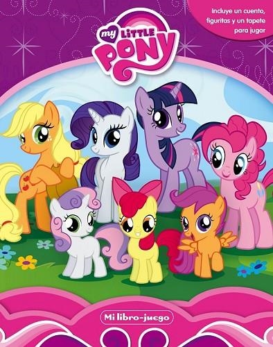 MY LITTLE PONY. MI LIBRO JUEGO | 9788408152002 | MY LITTLE PONY