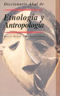 ETNOLOGIA Y ANTROPOLOGIA, DICCIONARIO AKAL DE | 9788446004516 | BONTE, PIERRE