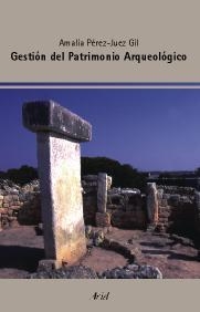 GESTION DEL PATRIMONIO ARQUEOLOGICO | 9788434452077 | PEREZ-JUEZ, AMALIA