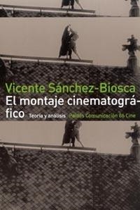 MONTAJE CINEMATOGRAFICO, EL | 9788449303197 | SANCHEZ-BIOSCA, VICENTE