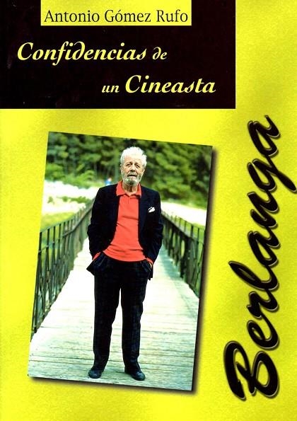 CONFIDENCIAS DE UN CINEASTA. BERLANGA | 9788495121110 | GOMEZ RUFO, ANTONIO