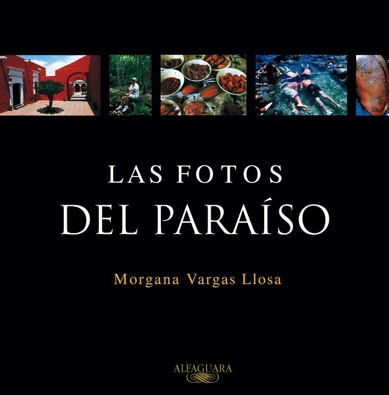 FOTOS DEL PARAISO,LAS | 9788420465616 | VARGAS LLOSA,MORGANA