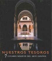 NUESTROS TESOROS.7 LUGARES MAGICOS DEL ARTE ESPAÑOL | 9788497854191