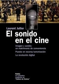 SONIDO EN EL CINE : IMAGEN Y SONIDO : UN MATRIMONIO DE CO | 9788449320279 | JULLIER, LAURENT