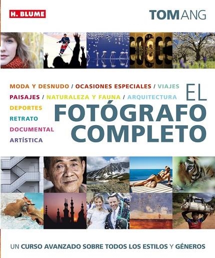 FOTOGRAFO COMPLETO. CURSO AVANZADO (H.BLUME) | 9788496669673 | ANG, TOM