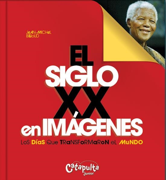 SIGLO XX EN IMAGENES. DIAS QUE TRANSFORMARON EL MUNDO (CATAP | 9789876370769 | BILLIOUD, JEAN-MICHEL