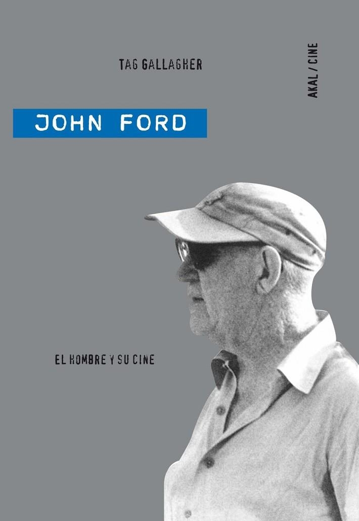 JOHN FORD. EL HOMBRE Y SU CINE (CINE-T/D) | 9788446023043 | GALLAGHER, TAG