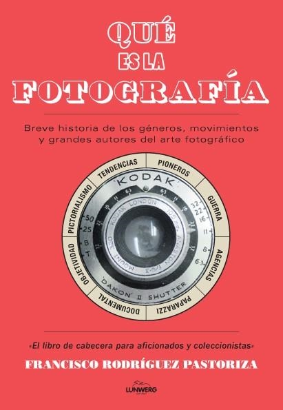 ¿QUÉ ES LA FOTOGRAFÍA? | 9788416177066 | FRANCISCO PASTORIZA