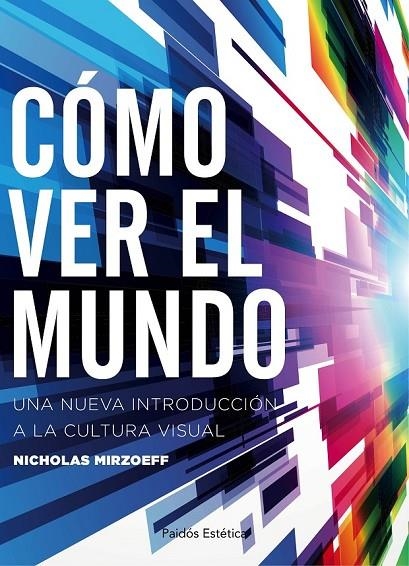 CÓMO VER EL MUNDO | 9788449332166 | NICHOLAS MIRZOEFF