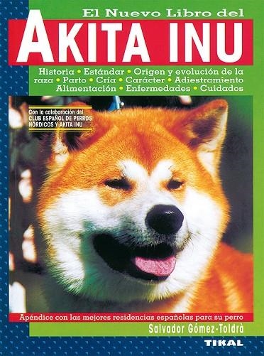 AKITA INU, EL NUEVO LIBRO DEL (TIKAL) | 9788430589159 | GOMEZ-TOLDRA, SALVADOR