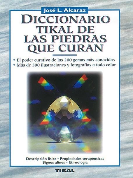 DICCIONARIO TIKAL DE LAS PIEDRAS QUE CURAN | 9788430579709 | ALCARAZ, JOSE L.