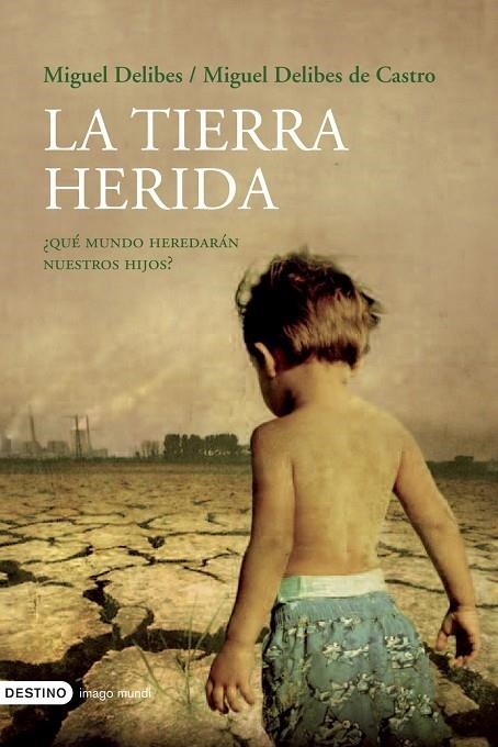 TIERRA HERIDA-NUEVA EDICIÓN (T/D) | 9788423338894 | DELIBES, MIGUEL - DELIBES DE CASTRO, MIGUEL