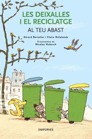 DEIXALLES I EL RECICLATGE AL TEU ABAST | 9788497873031 | BERTOLINI,GERARD/DELALANDE,CLAIRE