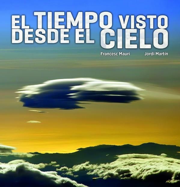 TIEMPO VISTO DESDE EL CIELO (LUNWERG) | 9788497859660 | MAURI, FRANCESC - MARTIN, JORDI