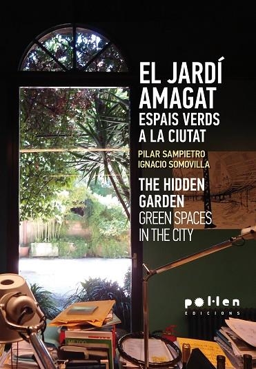 EL JARDI AMAGAT. : ESPAIS VERDS A LA CIUTAT. | 9788486469467 | SAMPIETRO COLOM, PILAR