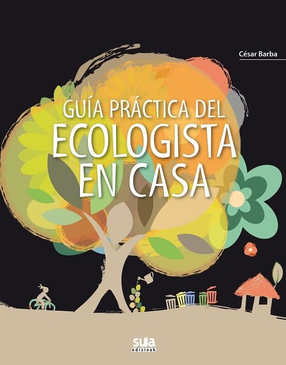 GUIA PRACTICA EL ECOLOGISTA EN CASA | 9788482165790