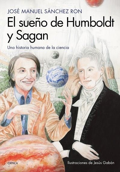 EL SUEÑO DE HUMBOLDT Y SAGAN | 9788417067724 | SÁNCHEZ RON, JOSÉ MANUEL/GABAN BRAVO, JESÚS