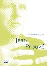 CONVERSACIONES CON JEAN PROVE JEAN PROUVE (GG) | 9788425219955 | PROUVE, JEAN