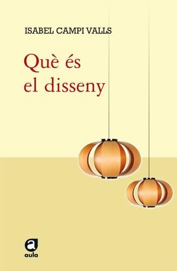 QUE ES EL DISSENY (AULA) | 9788429762235 | CAMPI VALLS, ISABEL