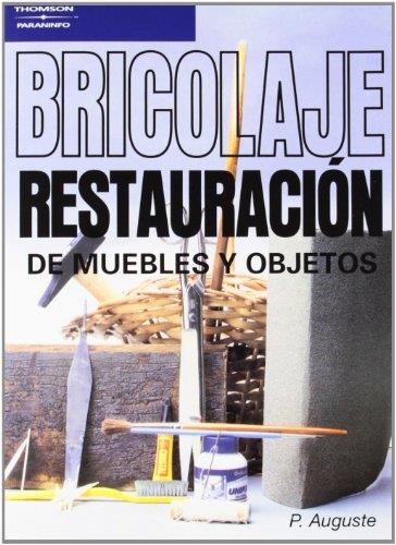 BRICOLAJE RESTAURACION DE MUEBLES Y OBJETOS | 9788428317115 | AUGUSTE