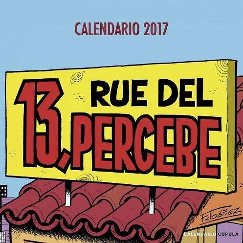 CALENDARIO 13 RUE DEL PERCEBE 2017 | 9788448022563 | FRANCISCO IBÁÑEZ