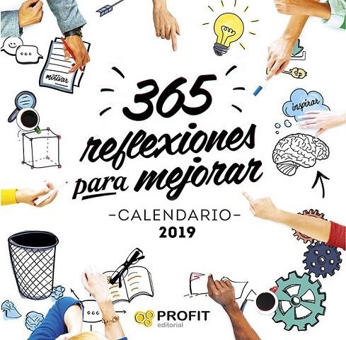 CALENDARIO 2019. 365 REFLEXIONES PARA MEJORAR | 9788416904891 | PROFIT EDITORIAL