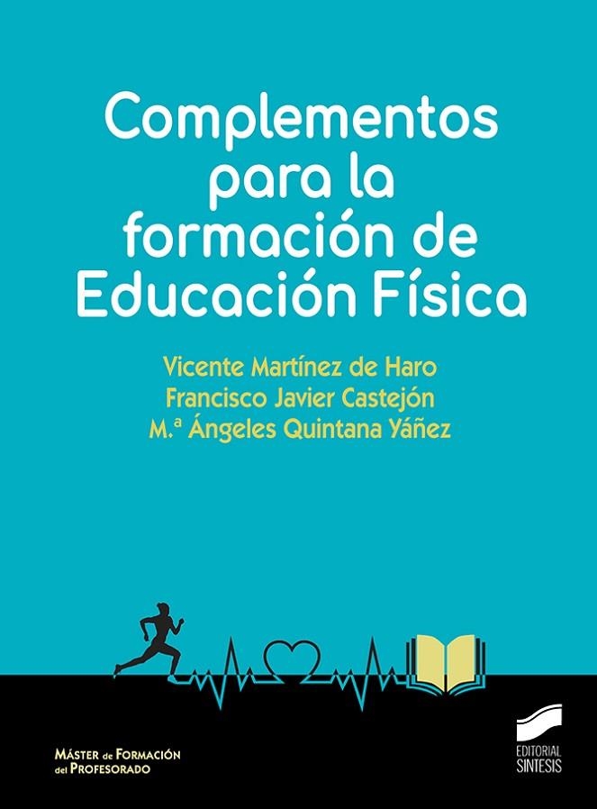 COMPLEMENTOS PARA LA FORMACIÓN DE EDUCACIÓN FÍSICA | 9788491713258 | MARTÍNEZ DE HARO, VICENTE/CASTEJÓN, FRANCISCO JAVIER/QUINTANA YAÑEZ, Mª ÁNGELES