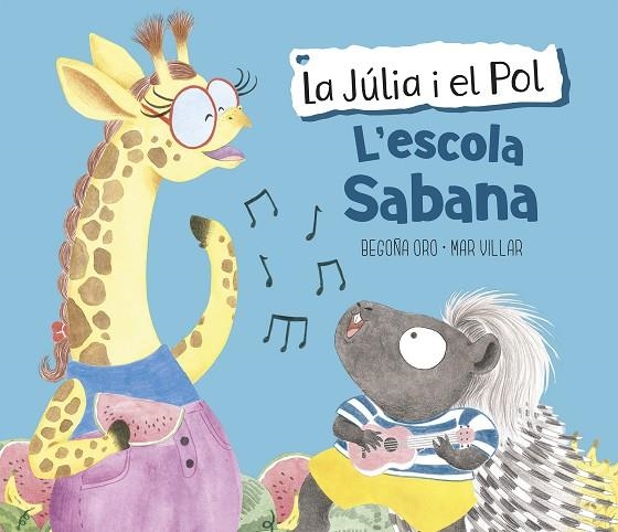 L'ESCOLA SABANA (LA JÚLIA I EL POL. ÀLBUM IL·LUSTRAT) | 9788448854423 | ORO, BEGOÑA/VILLAR, MAR