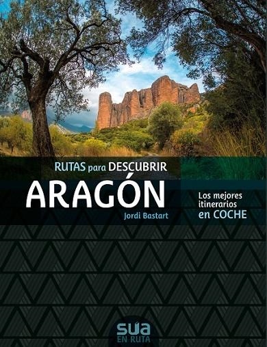 RUTAS PARA DESCUBIR ARAGÓN | 9788482167305 | BASTART I CASSÉ, JORDI