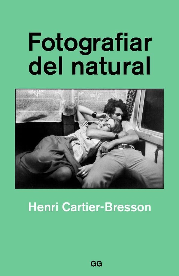 FOTOGRAFIAR DEL NATURAL | 9788425230561 | CARTIER-BRESSON, HENRI