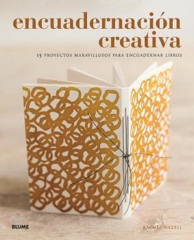 ENCUADERNACIÓN CREATIVA | 9788417492984 | HAZELL, RACHEL