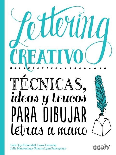 LETTERING CREATIVO | 9788425230714 | KIRKENDALL, GABRI JOY/MANWARING, JULIE/LAVENDER, LAURA/PANCZYSZYN, SHAUNA LYNN