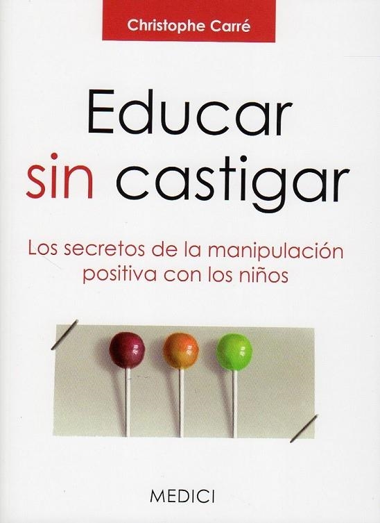 EDUCAR SIN CASTIGAR | 9788497991308 | CARRÉ, CHRISTOPHE