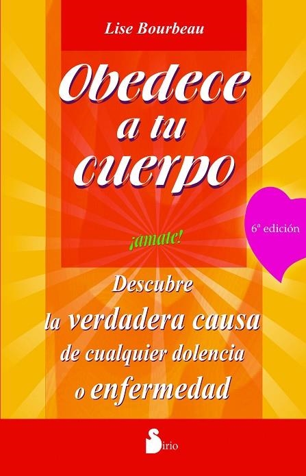 OBEDECE A TU CUERPO ¡AMATE! | 9788478082803 | BOURBEAU, LISE