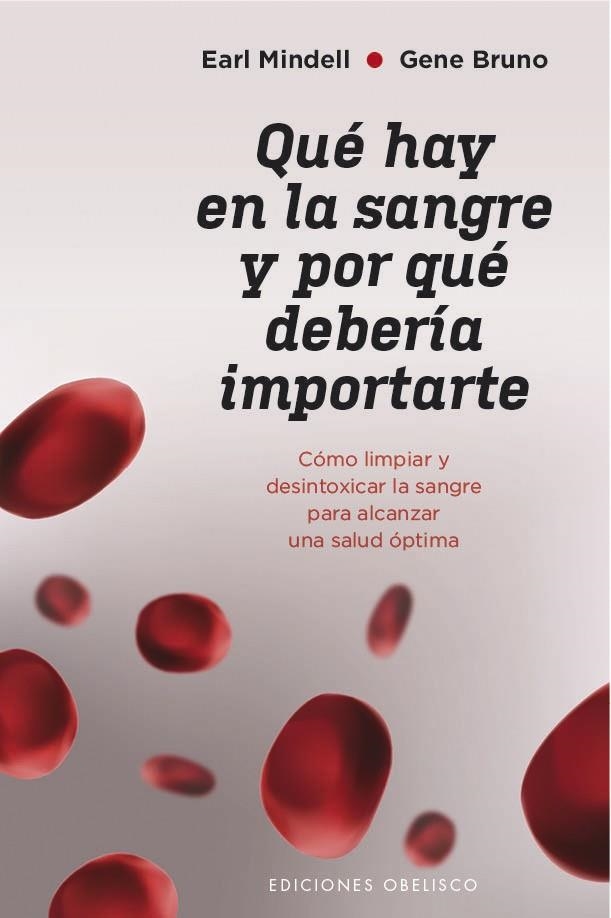 QUÉ HAY EN LA SANGRE Y POR QUÉ DEBERÍA IMPORTARTE | 9788491115502 | MINDELL, EARL/BRUNO, GENE