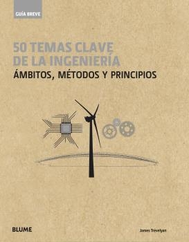 GUÍA BREVE. 50 TEMAS DE LA INGENIERÍA | 9788417757410 | TREVELYAN, JAMES