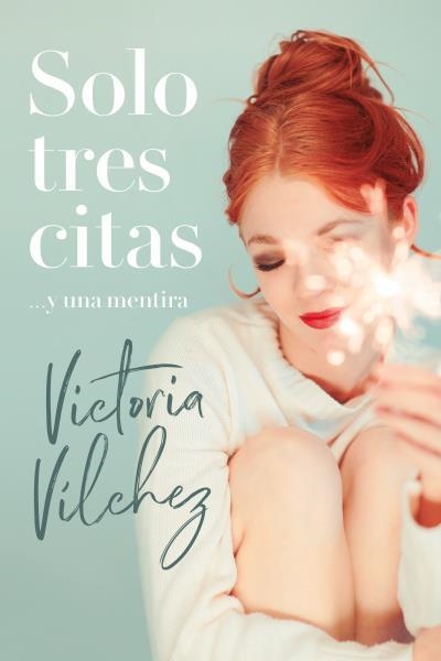 SOLO TRES CITAS... Y UNA MENTIRA | 9788416327805 | VÍLCHEZ, VICTORIA