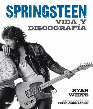 BRUCE SPRINGSTEEN (2017) | 9788416965410 | WHITE, RYAN/AMES CARLIN, PETER