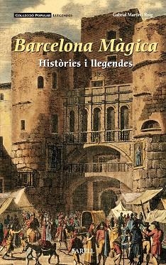 BARCELONA MÀGICA HISTÒRIES I LLEGENDES | 9788492811960