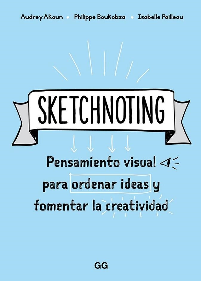 SKETCHNOTING | 9788425231469 | AKOUN, AUDREY/PAILLEAU, ISABELLE/BOUKOBZA, PHILIPPE