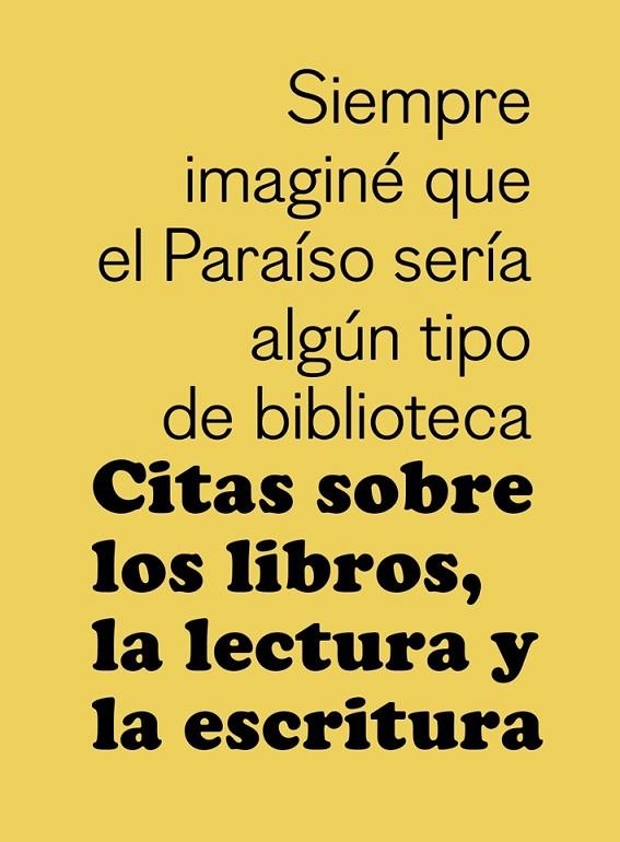 CITAS SOBRE LOS LIBROS, LA LECTURA Y LA ESCRITURA | 9788425230349